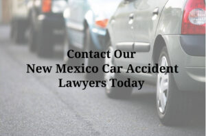 Contact our New Mexico car accident lawyers today