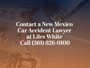 contact a new mexico car accident lawyer at Liles White