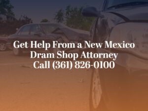 get help from a new mexico dram shop attorney today